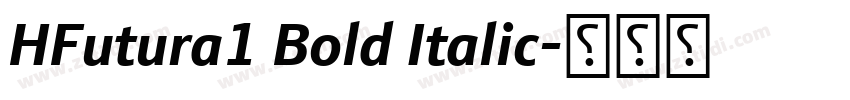 HFutura1 Bold Italic字体转换 HFutura1 Bold Italic字体转换